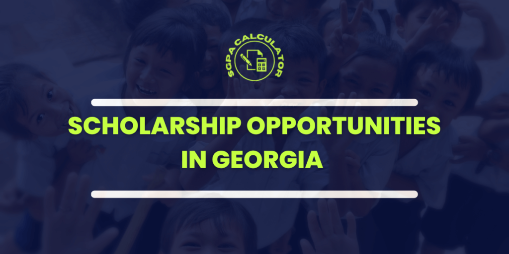 Exploring Scholarship Opportunities in Georgia: A Pathway to Educational Excellence