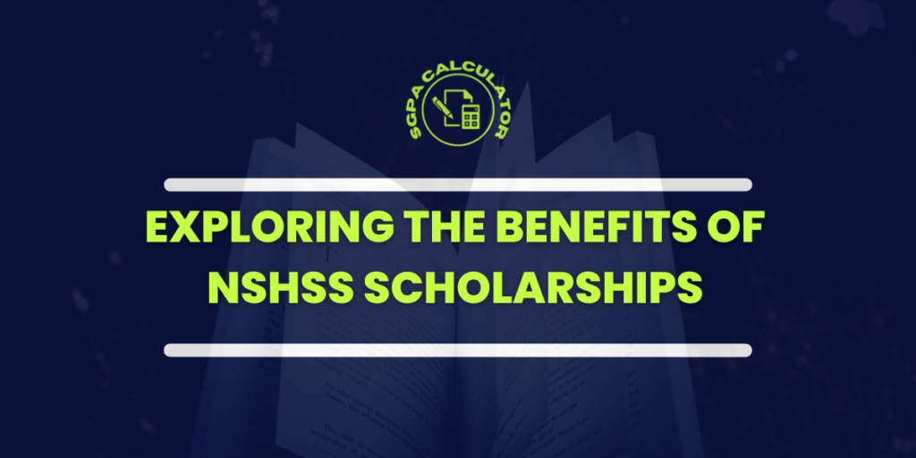 Exploring the Benefits of NSHSS Scholarships