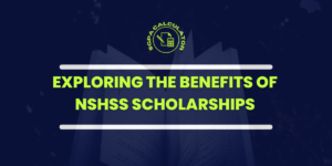 Exploring the Benefits of NSHSS Scholarships